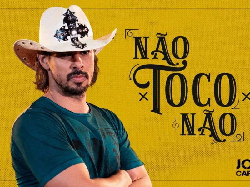 João Carreiro – NÃO TOCO NÃO (BRUTOS DE VERDADE)