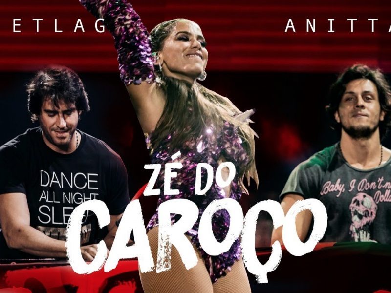 Anitta & Jetlag – Zé do Caroço
