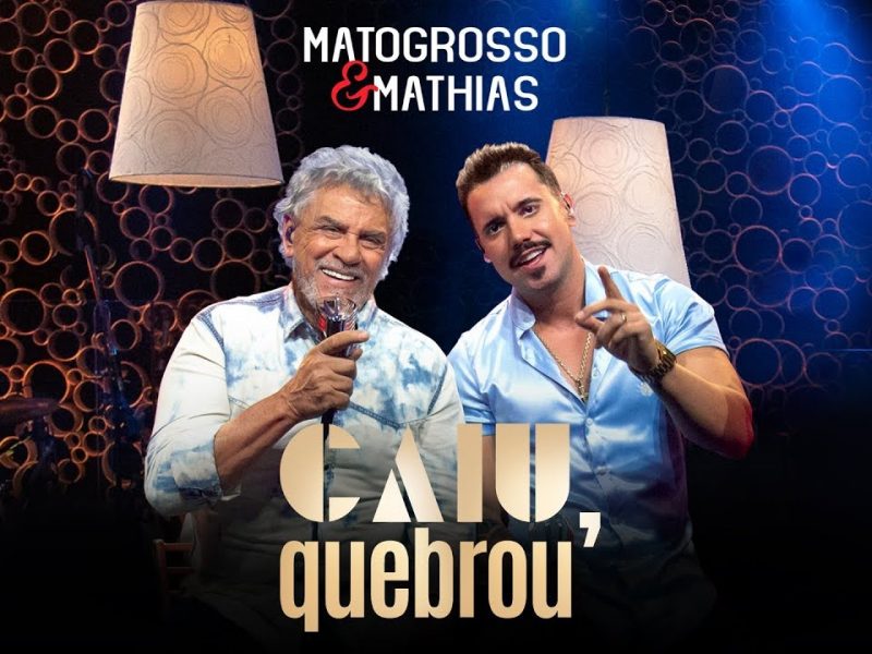 Matogrosso & Mathias – Caiu, quebrou