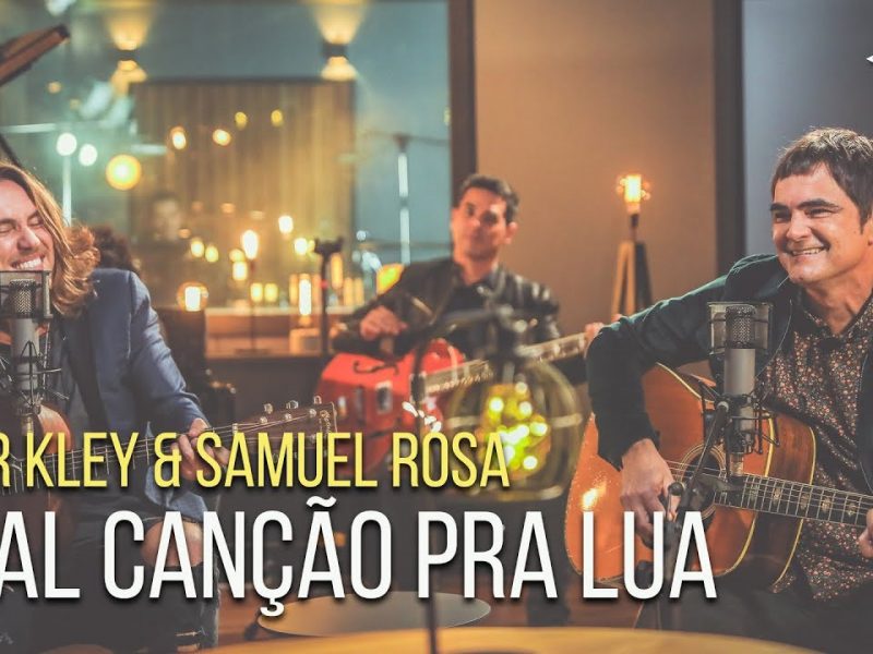 Vitor Kley & Samuel Rosa – A Tal Canção Pra Lua