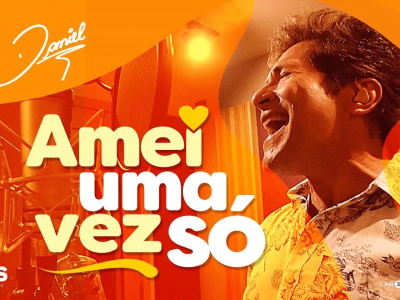 Daniel – Amei uma vez só