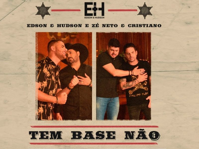 Edson & Hudson, Zé Neto & Cristiano – TEM BASE NAO