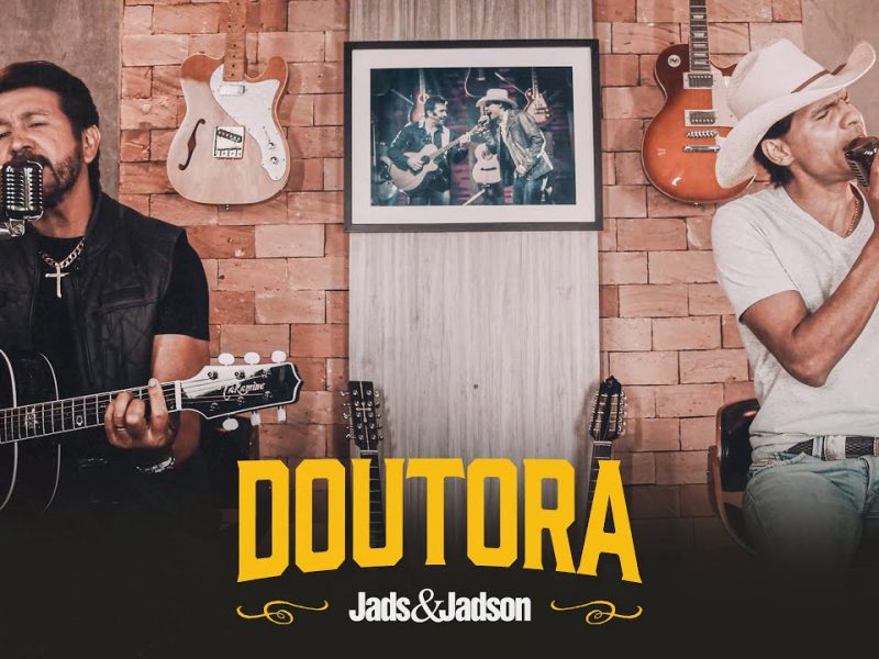Jads e Jadson – Doutora