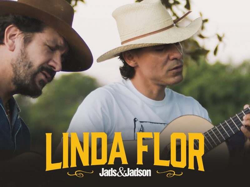 Jads e Jadson – Linda Flor