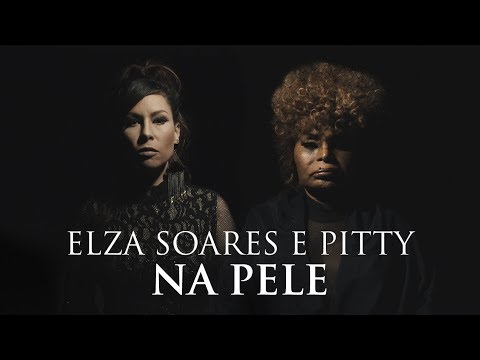 Elza Soares e Pitty – Na Pele