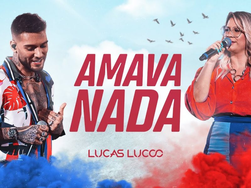 Lucas Lucco feat. Marília Mendonça – Amava Nada